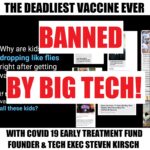 BANNED BY BIG TECH! The Deadliest Vaccine Ever Made - With Tech Executive & Covid 19 Early Treatment Fund Founder Steven Kirsch, M.S. (Ep.13)