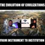 The Evolution Of Civilizations - From Instrument To Institution (Ep.23)