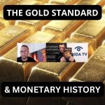 The Gold Standard & Monetary History (Ep.84)