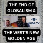 The End Of Globalism & The West's New Golden Era (Ep.86)
